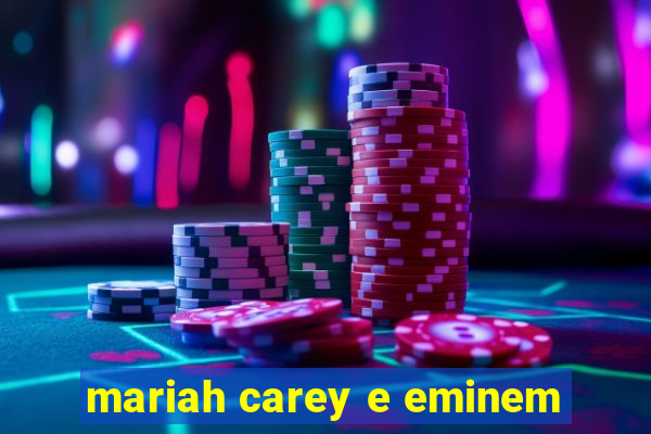 mariah carey e eminem